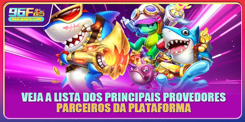 Veja a lista dos principais provedores parceiros da plataforma
