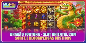Dragão Fortuna - Slot Oriental Com Sorte E Recompensas Místicas