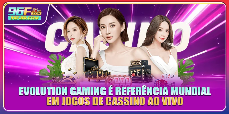 Evolution Gaming é referência mundial em jogos de cassino ao vivo Evolution Gaming é referência mundial em jogos de cassino ao vivo