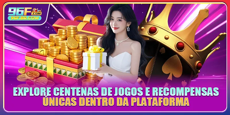 Explore centenas de jogos e recompensas únicas dentro da plataforma