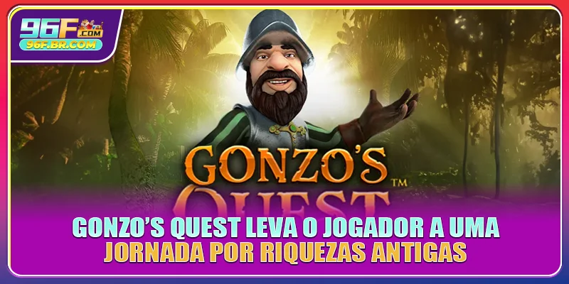 Gonzo’s Quest leva o jogador a uma jornada por riquezas antigas