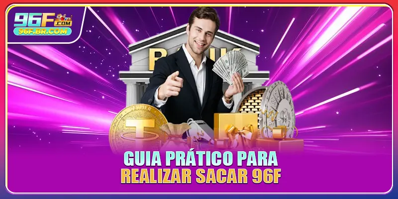 Guia prático para realizar Sacar 96F Guia prático para realizar Sacar 96F