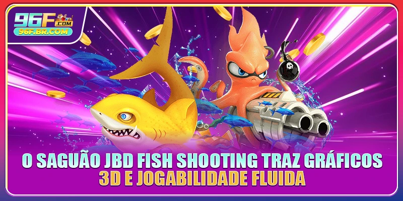 O saguão JBD Fish Shooting traz gráficos 3D e jogabilidade fluida