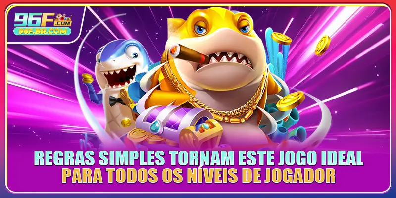 Regras simples tornam este jogo ideal para todos os níveis de jogador