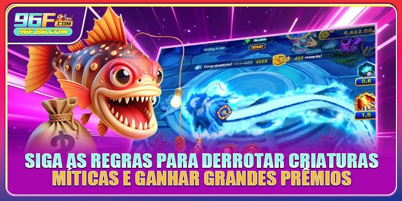 Siga as regras para derrotar criaturas míticas e ganhar grandes prêmios Siga as regras para derrotar criaturas míticas e ganhar grandes prêmios