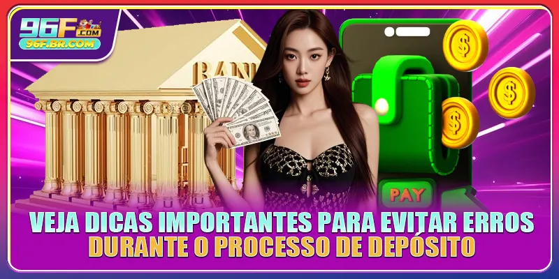 Veja dicas importantes para evitar erros durante o processo de depósito